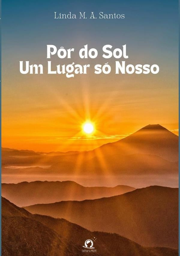 Pôr Do Sol, Um Lugar Só Nosso | Linda Maria De Alencar Santos