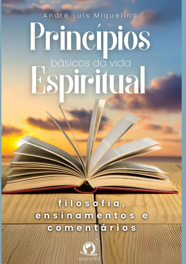 Princípios Básicos Da Vida Espiritual | André Luis Miquelino