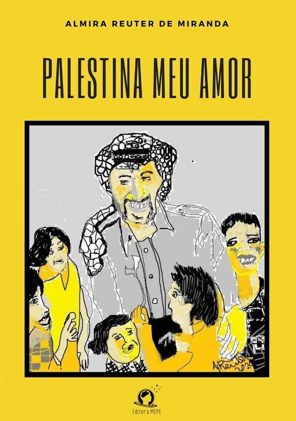 Palestina Meu Amor | Almira Reuter De Miranda
