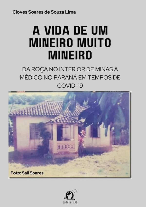 A Vida De Um Mineiro Muito Mineiro | Cloves Soares De Souza Lima
