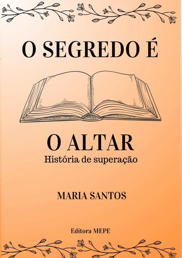 O Segredo É O Altar | Maria Santos