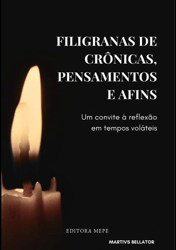 Filigranas De Crônicas, Pensamentos E Afins | Martivs Bellator