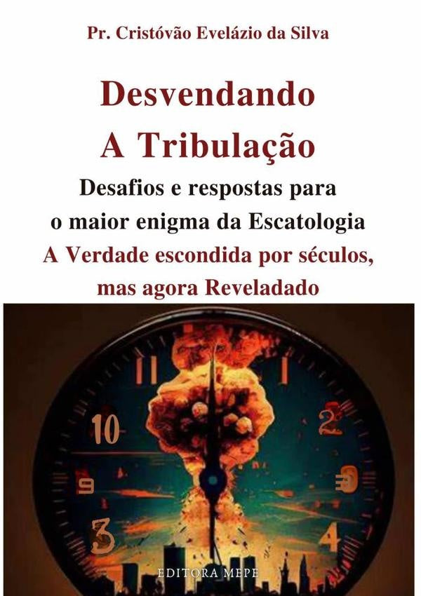 Desvendando A Tribulação | Cristóvão Evelazio Da Silva, Cristóvão Evelázi...