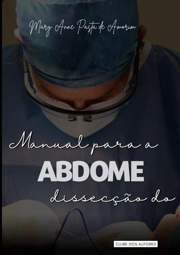 Manual Para A Dissecção Do Abdome | Mary Anne Pasta De Amorim