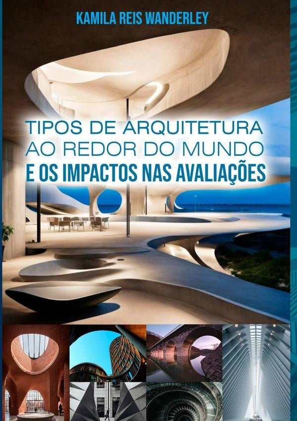 Tipos De Arquitetura Ao Redor Do Mundo E Os Impactos Nas Avaliações | Kamila Reis Wanderley
