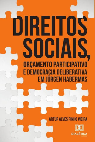 Direitos sociais, orçamento participativo e democracia deliberativa em
Jürgen Habermas | Artur Alves Pinho Vieira