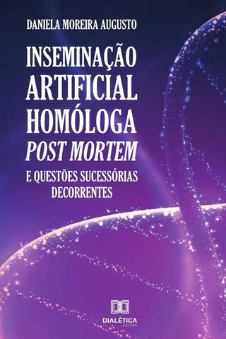 Inseminação artificial homóloga post mortem | Daniela Moreira Augusto