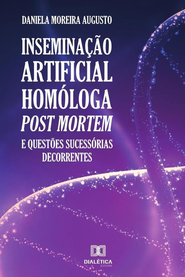 Inseminação artificial homóloga post mortem | Daniela Moreira Augusto