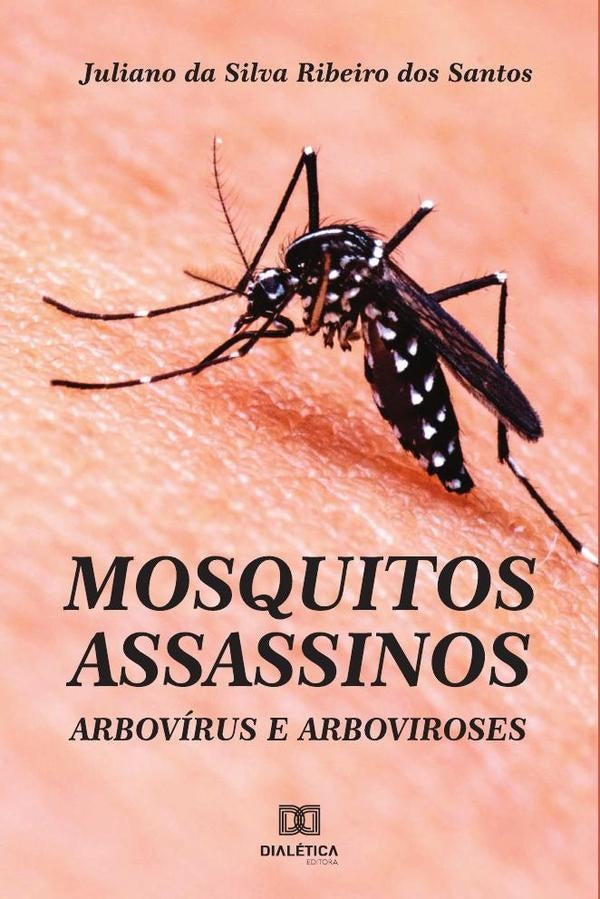 Mosquitos assassinos | Juliano da Silva Ribeiro dos Santos