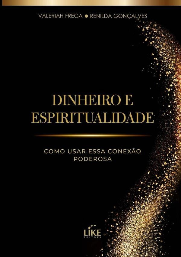 Dinheiro E Espiritualidade | Renilda Gonçalves E Valeriah Frega