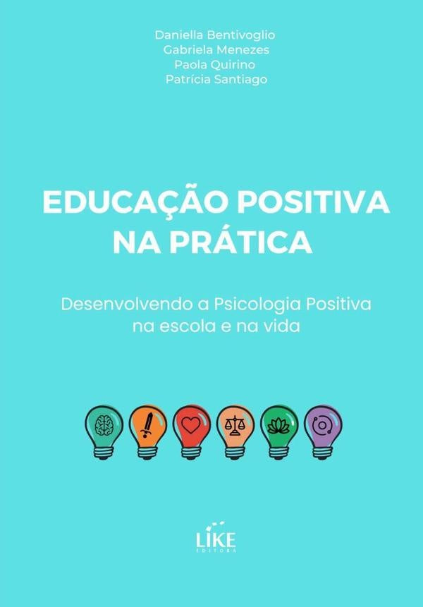Educação Positiva Na Prática | Daniella Paola Quirino E Patrícia Santiago Gab...