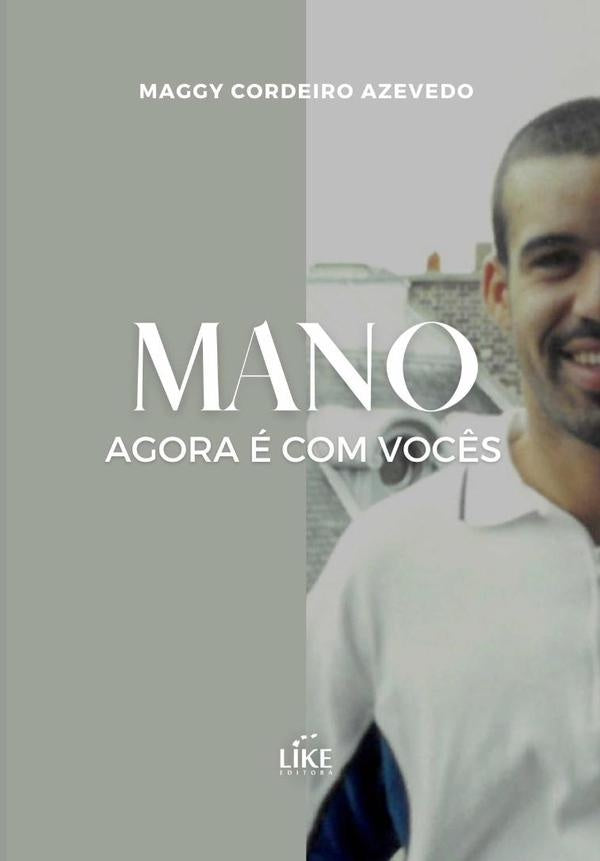 Mano | Maggy Cordeiro Azevedo