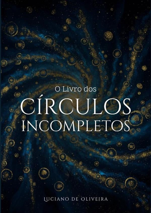 O Livro Dos Círculos Incompletos | Luciano De Oliveira