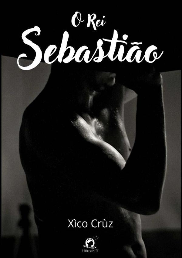 O Rei Sebastião | Xìco Crùz