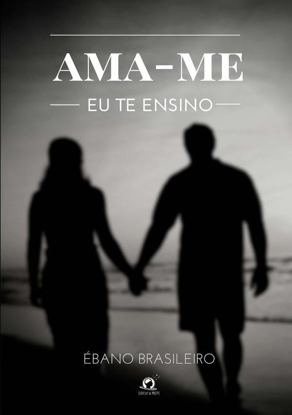 Ama-me | Ébano Brasileiro