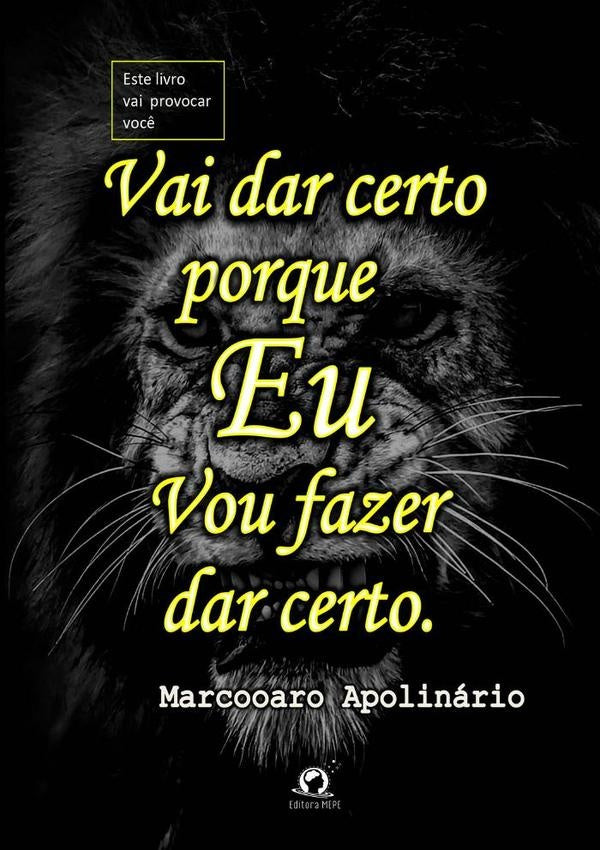 Vai Dar Certo Porque Eu Vou Fazer Dar Certo | Marcooaro Apolinário