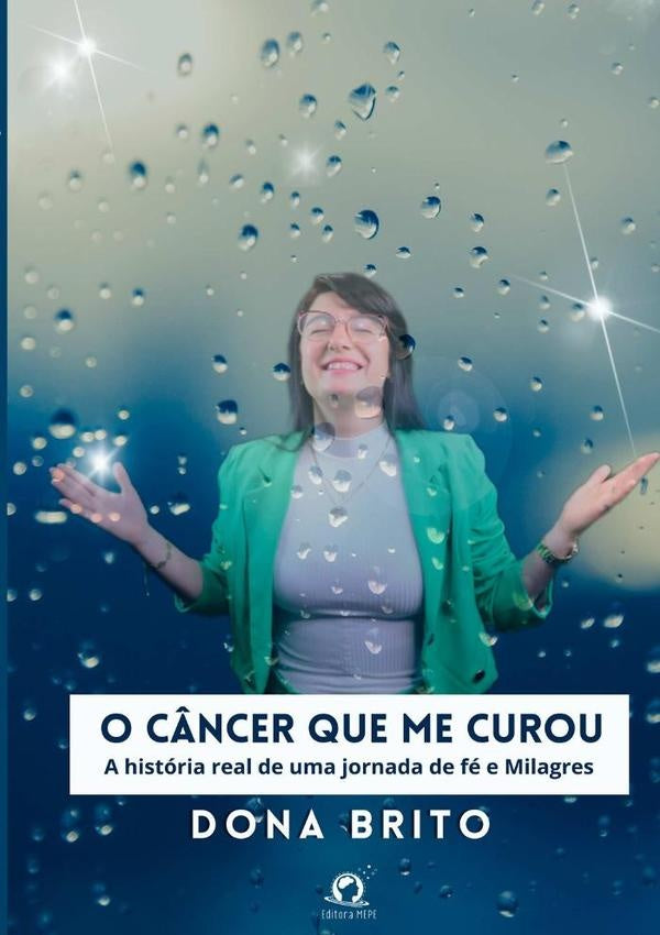 O Câncer Que Me Curou | Dona Brito