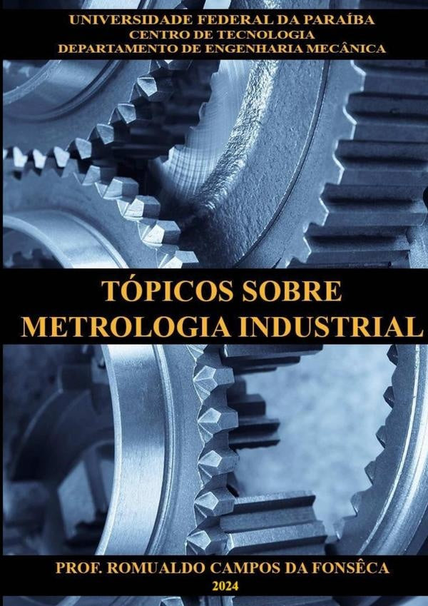 Tópicos Sobre Metrologia Industrial | Romualdo Campos Da Fonsêca