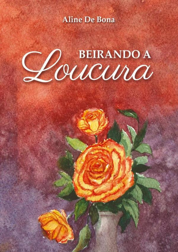 Beirando A Loucura | Aline De Bona
