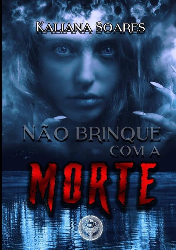 Não Brinque Com A Morte | Kaliana Soares