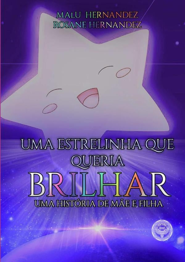 Uma Estrelinha Que Queria Brilhar | Rosane Hernandez/malu Hernandez