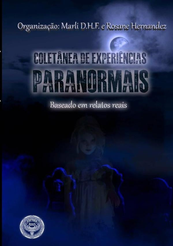 Coletânea De Experiências Paranormais | Editora Hibis