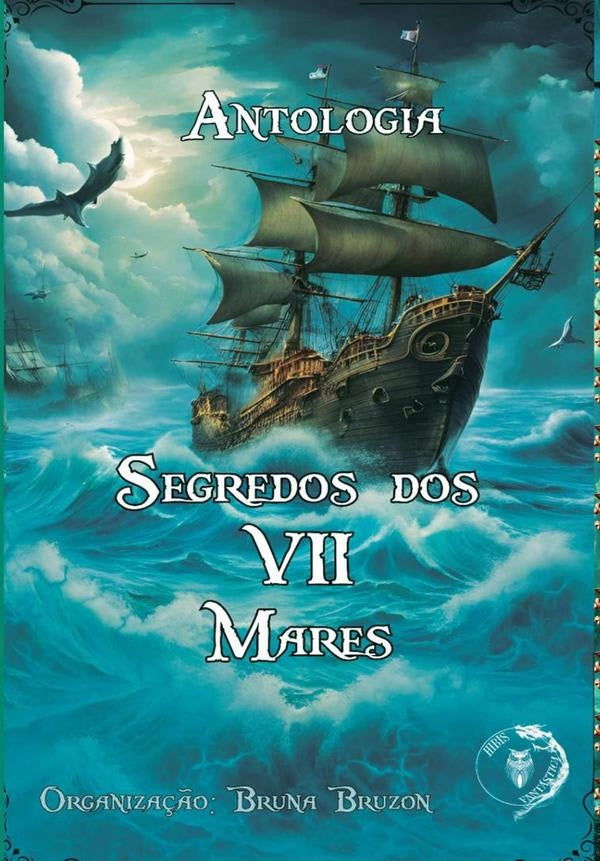 Antologia Segredos Dos Vii Mares | Organizadora: Bruna Bruzon