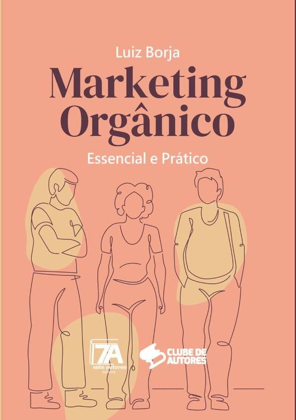 Marketing Orgânico | Luiz Fernando Borja