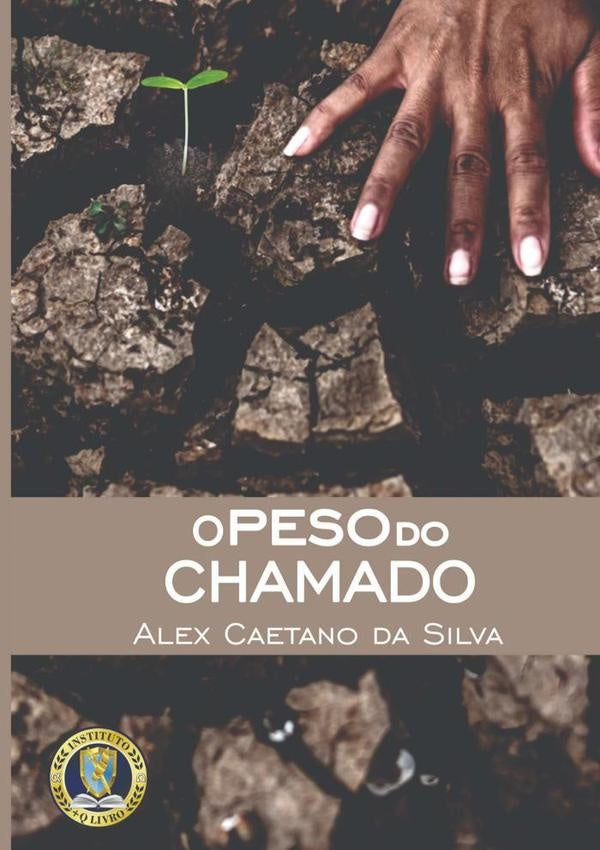 O Peso Do Chamado | Alex Caetano Da Silva