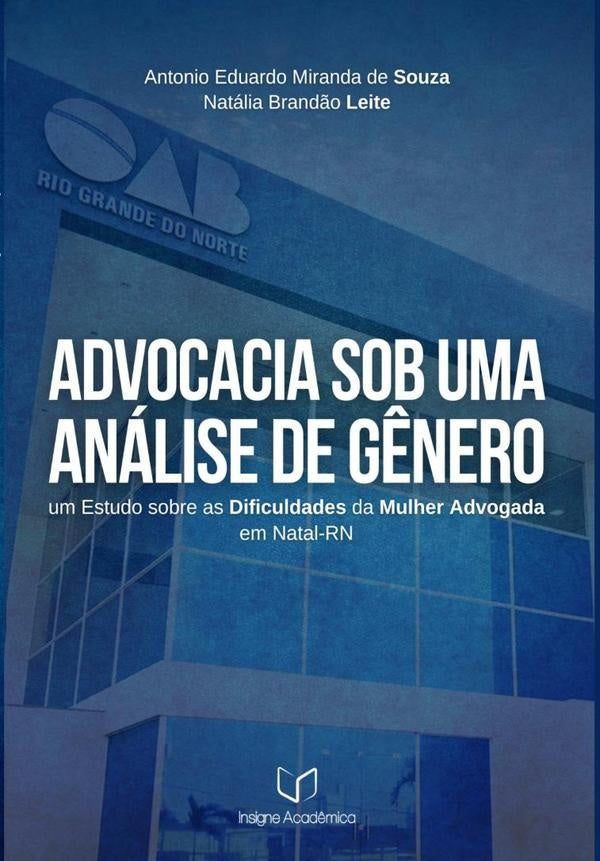Advocacia Sob Uma Análise De Gênero | Natália Brandão Leite, Eduardo Miranda De Souza