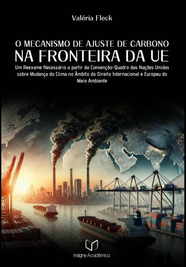 O Mecanismo De Ajuste De Carbono Na Fronteira Da Ue | Valéria Fleck