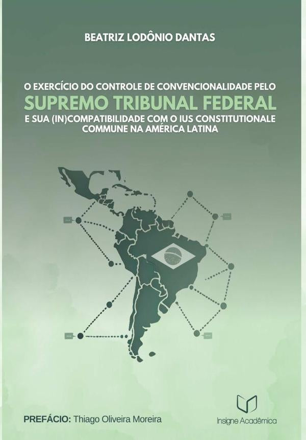 O Exercício Do Controle De Convencionalidade Pelo Supremo Tribunal Federal E Sua (in)compatibilidade | Beatriz Lodônio Dantas