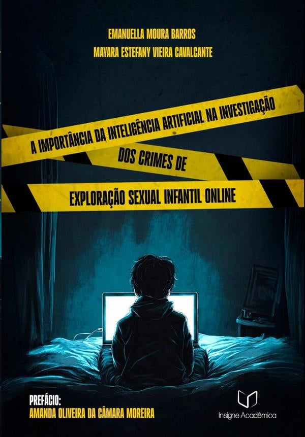 A Importância Da Inteligência Artificial Na Investigação Dos Crimes De Exploração Sexual Infantil On | Moura Barros, Mayara Estefany Vieira Cavalcante
