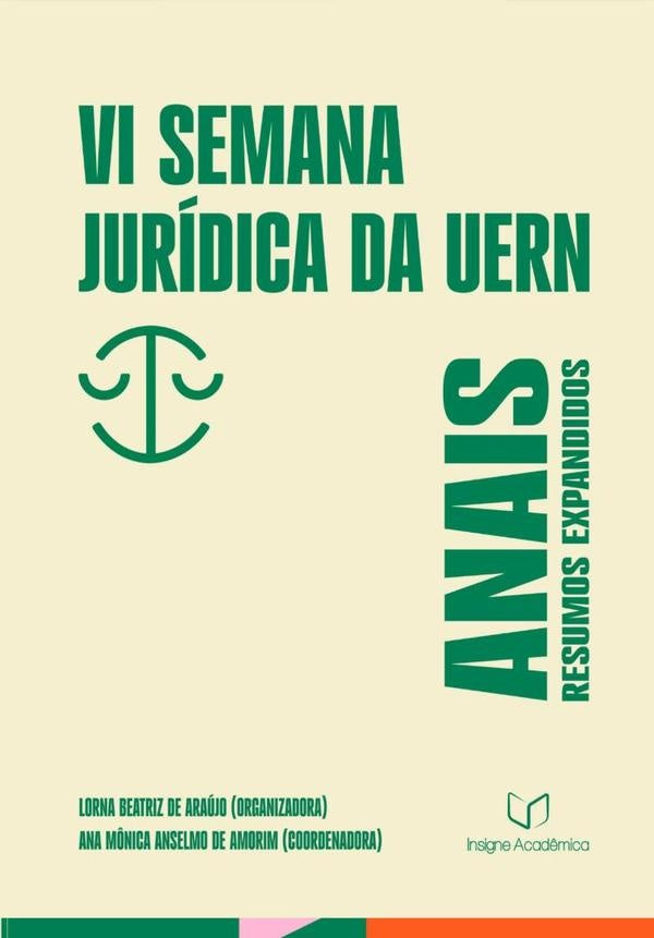 Anais De Resumos Expandidos Da 6 Semana Jurídica Da Uern | Mônica Anselmo De Amorim, Lorna Beatriz De Araújo