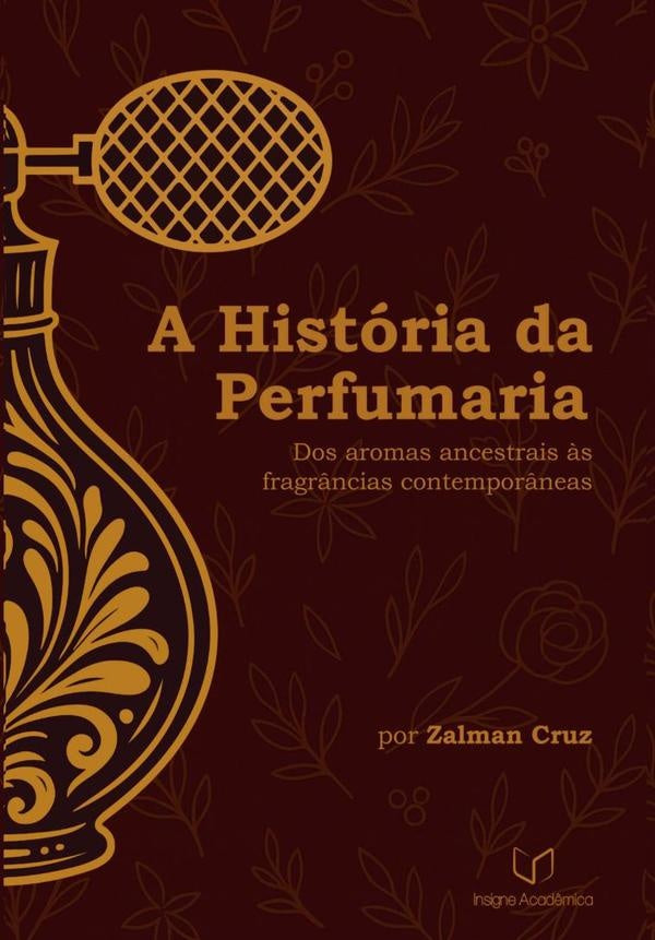 A História Da Perfumaria | Zalman Cruz
