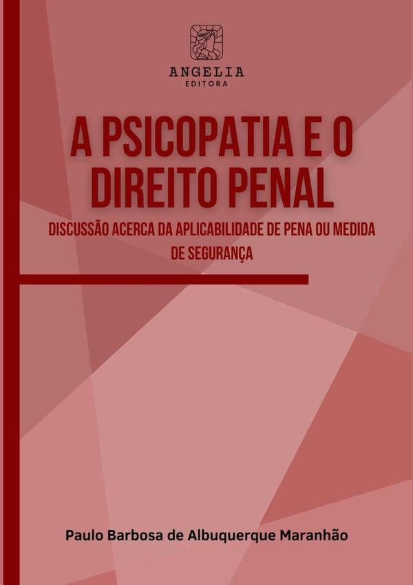 A Psicopatia E O Direito Penal | Paulo Barbosa De Albuquerque Maranhão