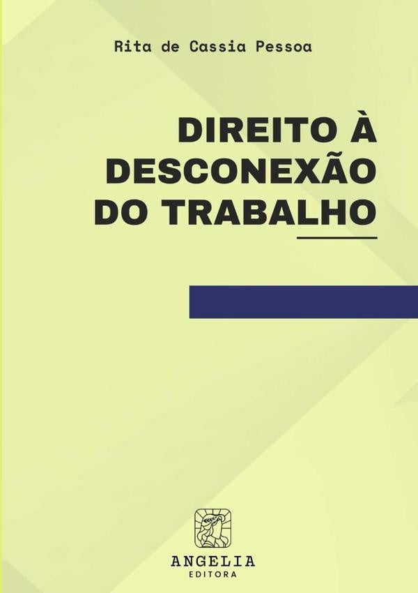 Direito À Desconexão Do Trabalho | Rita De Cassia Pessoa