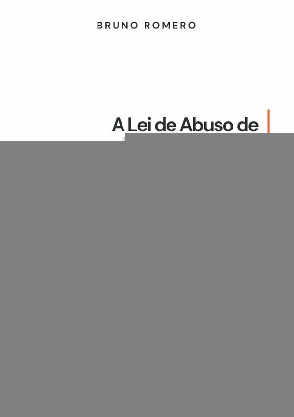 A Lei De Abuso De Autoridade E Sua (in)constitucionalidade Sob Ótica Do Garantismo Penal De Luigi Fe | Bruno Romero