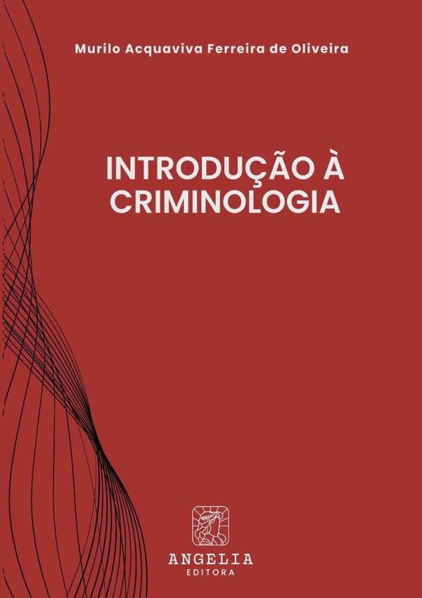 Introdução À Criminologia | Acquaviva Ferreira De Oliveira, Ferreira