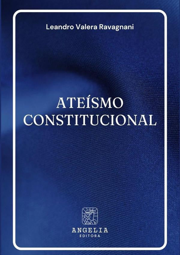 Ateísmo Constitucional | Leandro Valera Ravagnani
