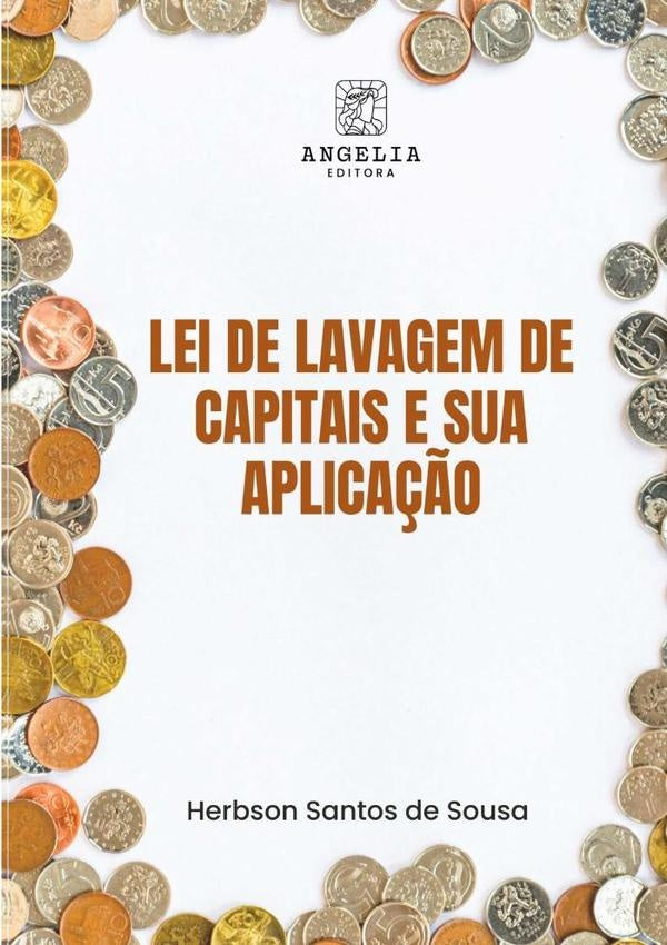 Lei De Lavagem De Capitais E Sua Aplicação | Herbson Santos De Sousa