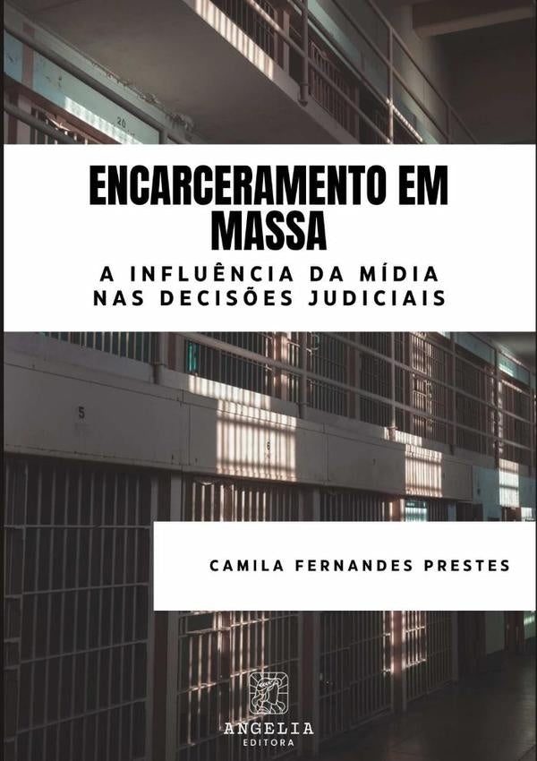Encarceramento Em Massa: | Camila Fernandes Prestes