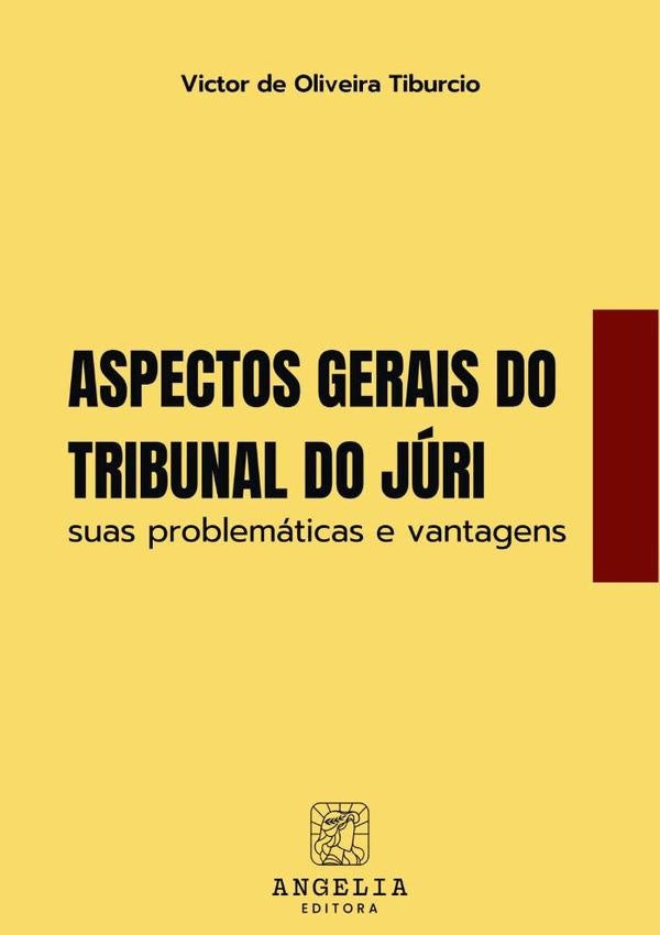 Aspectos Gerais Do Tribunal Do Júri: | Victor De Oliveira Tiburcio