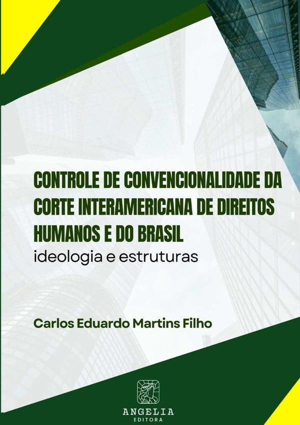 Controle De Convencionalidade Da Corte Interamericana De Direitos Humanos E Do Brasil: | Martins, Eduardo Martins Filho