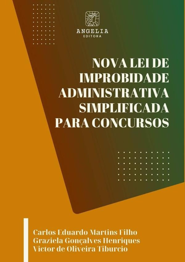 Nova Lei De Improbidade Administrativa Simplificada Para Concursos | Victor De Oliveira Tiburcio, Graziela Gonçalve...