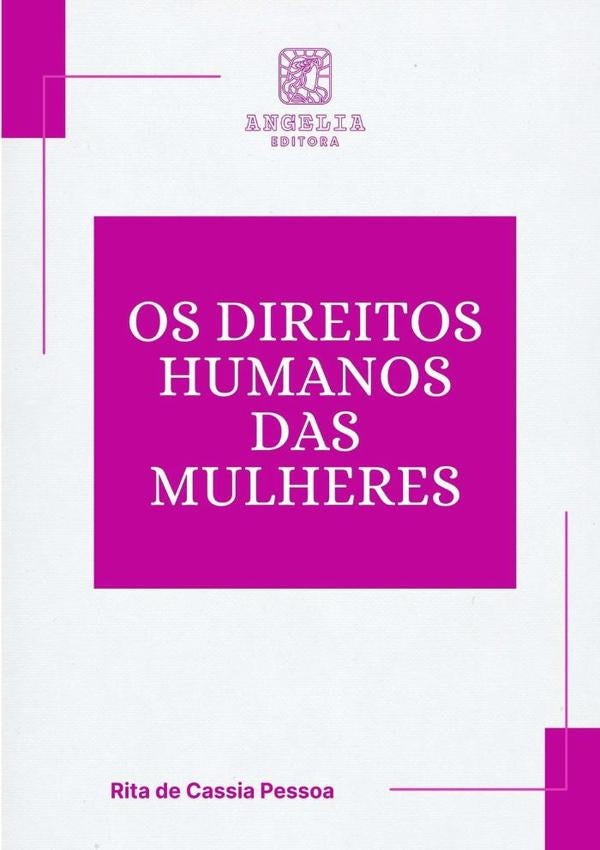 Os Direitos Humanos Das Mulheres | Rita De Cassia Pessoa