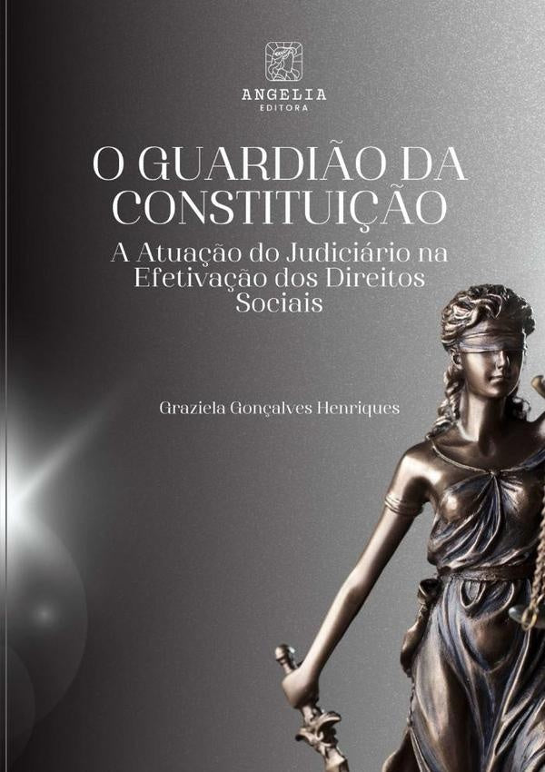 O Guardião Da Constituição: | Graziela Gonçalves Henriques