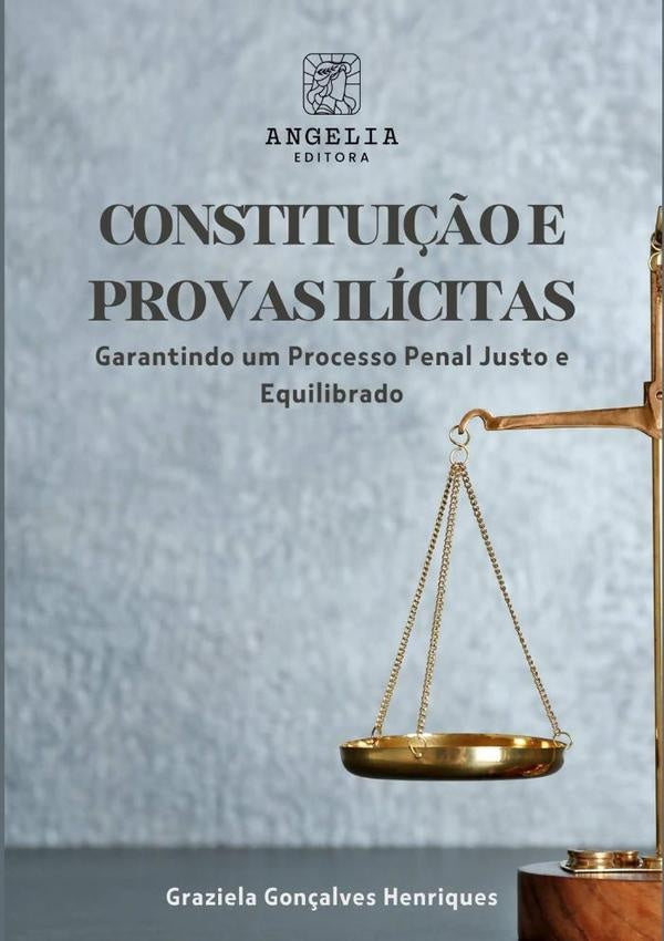 Constituição E As Provas Ilícitas: | Graziela Gonçalves Henriques