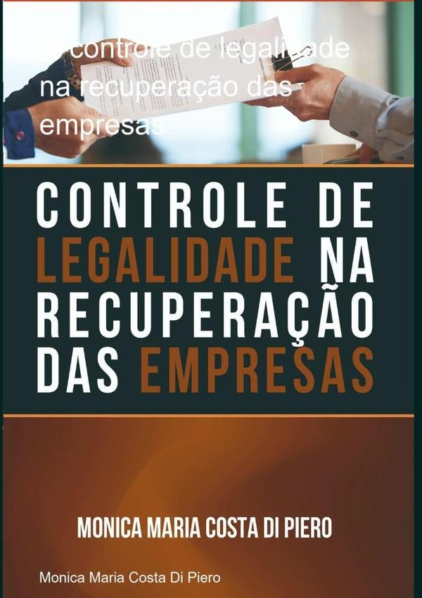 O Controle De Legalidade Na Recuperação Das Empresas | Monica Maria Costa Di Piero