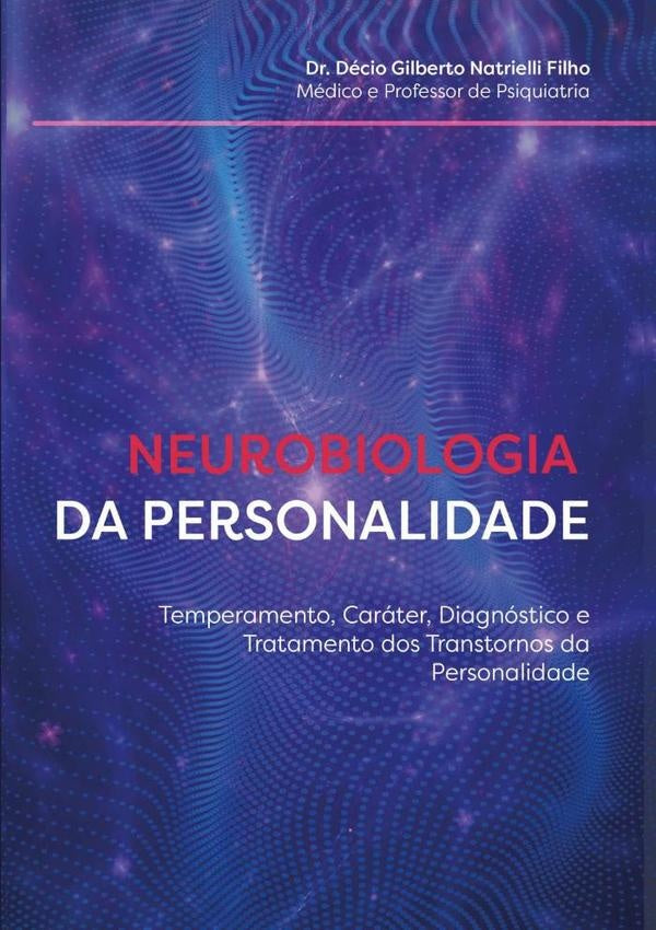 Neurobiologia Da Personalidade | Décio Gilberto Natrielli Filho